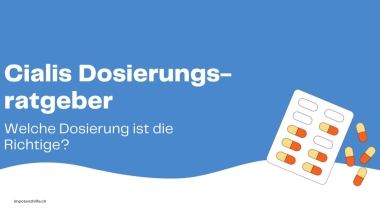 Cialis Dosierungsratgeber – Welche Dosierung ist die Richtige?